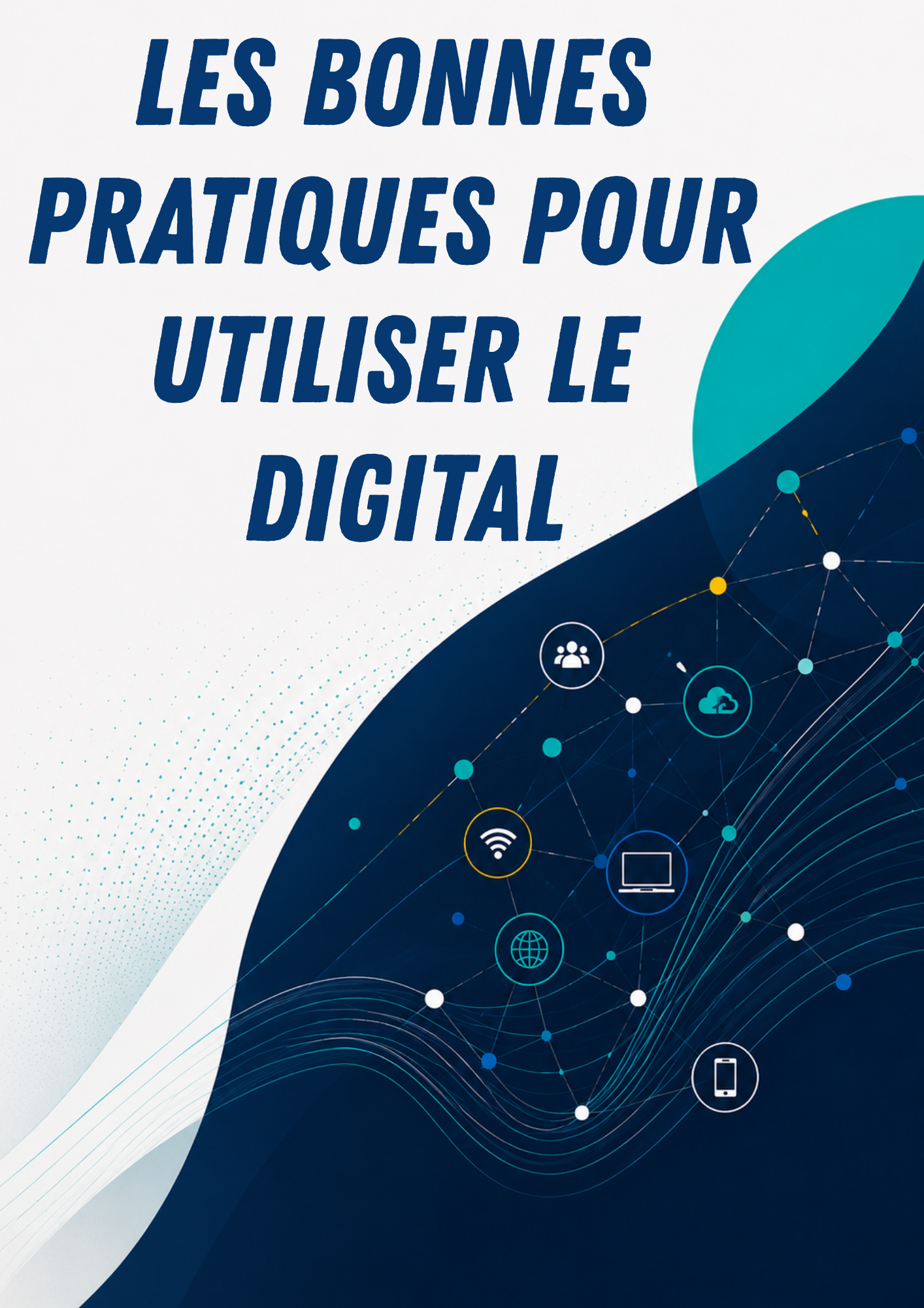 Les bonnes pratiques pour utiliser le digital